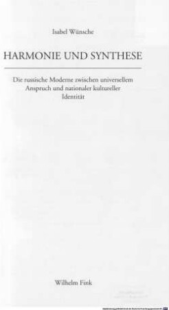 Harmonie und Synthese : die russische Moderne zwischen universellem Anspruch und nationaler kultureller Identität