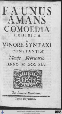 Faunus Amans Comoedia : Exhibita A Minori Syntaxi Constantiae Mense Februario Anno M.DCC.XLV.