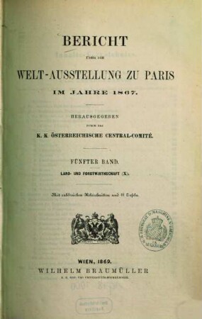 Bericht über die Welt-Ausstellung zu Paris im Jahre 1867, 5. Land- und Forstwirthschaft (X)