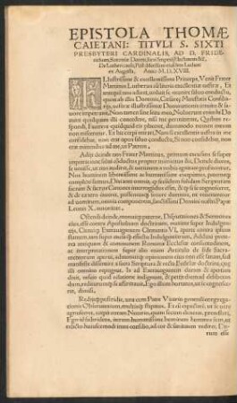 Epistola Thomae Caietani ... Ad D. Fridericum Saxoniae Ducem ... De Lutheri causa, Post discessum eiusdem Lutheri ex Augusta, Anno M. D. XVIII.