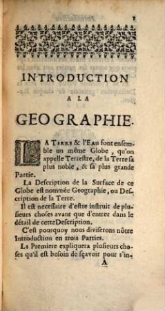 Introduction A La Geographie, 1. Où sont 1. Indiquées les Sciences dont la Geographie emprunte plusieurs Principes. 2. La Description des differentes Manieres dont cette Science est Representée ...