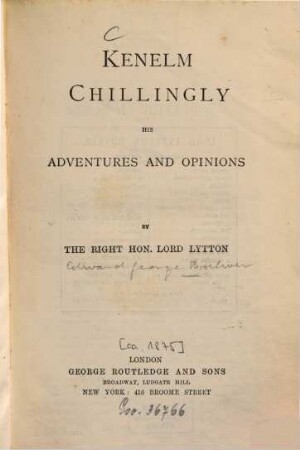 Lord Lytton's novels. 22. Kenelm Chillingly. - [ca. 1875]. - 1 Portr., 471 S.