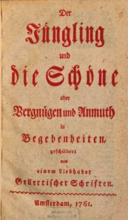 Der Jüngling und die Schöne oder Vergnügen und Anmuth in Begebenheiten : oder Vergnügen und Anmuth