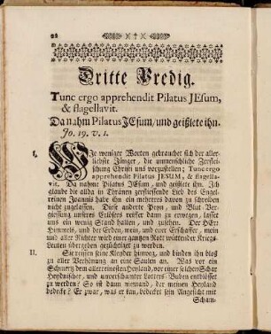 Dritte Predig. Tunc ergo apprehendit Pilatus Jesum, & flagellavit. Da nahm Pilatus Jesum/ und geißlete ihn. Jo. 19. V. 1.