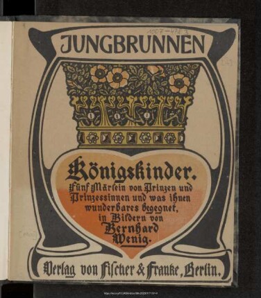 Königskinder : 5 Märlein von Prinzen und Prinzessinnen und was ihnen wunderbares begegnet