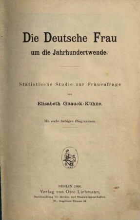 Die deutsche Frau um die Jahrhundertwende : statistische Studie zur Frauenfrage