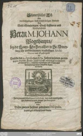 Schmertzliches Ach über den ... Hintritt Des ... Johann Vogelhaupts ... : Derselbe den 4. Aprilis des 1679. Jahres ... verschieden ...