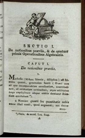 Sectio I. De notionibus praeviis, & de quatuor primis Operationibus Algebraicis.