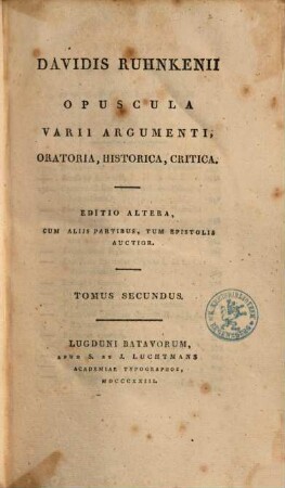 Davidis Ruhnkenii Opuscula varii argumenti, oratoria, historica, critica, 2