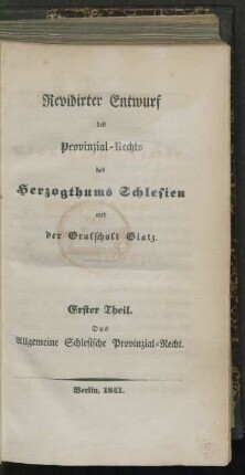 Erster Theil. Das Allgemeine Schlesische Provinzial-Recht