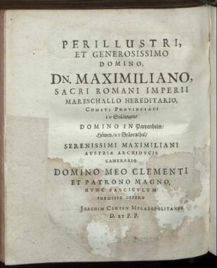 Perillustri, Et Generosissimo Domino, Dn. Maximiliano [...] Comiti Provinciali in Stülingen [...]