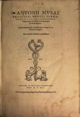 Antonii Mvsae Brasavoli Medici Ferrariensis In Octo Libros Aphorismorvm Hippocratis & Galeni, Commentaria & Annotationes
