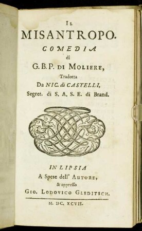 Il Misantropo / Comedia di G. B. P. Di Moliere, Tradotta Da Nic. di Castelli, Segret. di S. A. S. E. di Brand.