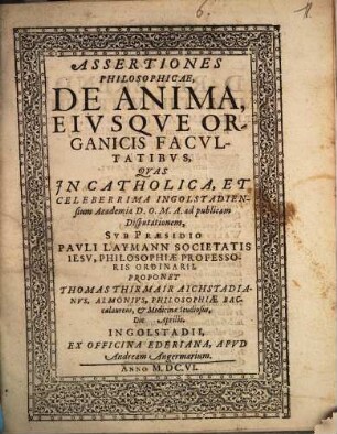 Assertiones philos. de anima, eiusque organicis facultatibus