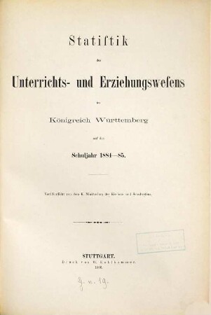 Statistik des Unterrichts- und Erziehungswesens im Königreich Württemberg : für .... 1884/85 (1886)
