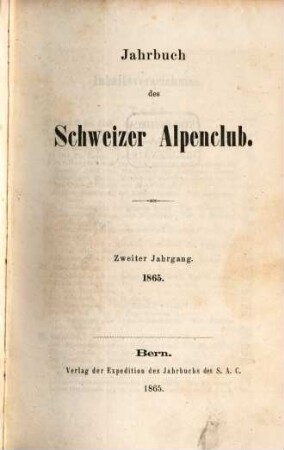 Jahrbuch des Schweizer Alpenclub : = Annuaire / Club Alpin Suisse. 2. 1865