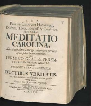 Philippi Ludovici Hannekeni[i] ... Meditatio Carolina, Ad cavendum corrigendumque periculosum saluti humanae errorem, De Termino Gratiae Peremptorio In Regno Gratiae