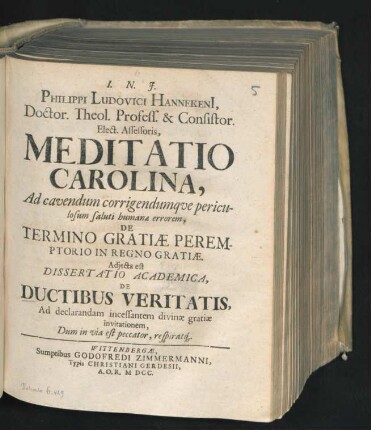 Philippi Ludovici Hannekeni[i] ... Meditatio Carolina, Ad cavendum corrigendumque periculosum saluti humanae errorem, De Termino Gratiae Peremptorio In Regno Gratiae