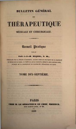 Bulletin général de thérapeutique médicale et chirurgicale : recueil pratique. 17. 1839