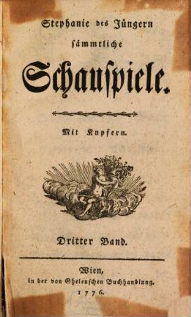 Stephanie des Jüngern sämmtliche Schauspiele, 3