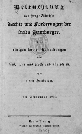 Beleuchtung der Flugschrift : Rechte und Forderungen der freien Hamburger ; nebst einigen kurzen Bermerkungen über das, was uns Noth und nützlich ist