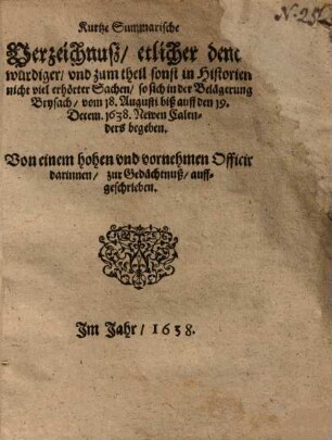 Kurtze Summarische Verzeichnuß, etlicher ... Sachen, so sich in der Belägerung Brysach ... begeben ...