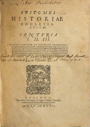 Epitomes Historiae Ecclesiasticae Centuria ..., 1. In Quibus Breviter Et Perspicue Commemoratur, quis fuerit status Ecclesiae Christi, a nativitate Salvatoris, usque ad initium anni Christi CCCC. ...
