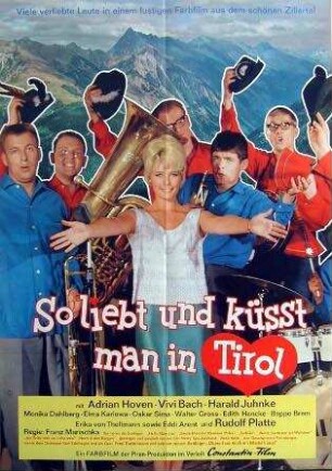 So liebt und küßt man in Tirol