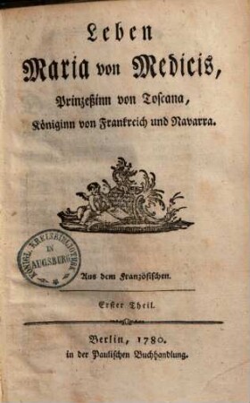 Leben Maria von Medicis, Prinzessin von Toscana, Königin von Frankreich und Navarra, 1.