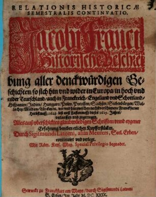 Relationis historicae semestralis continuatio : Jacobi Franci historische Beschreibung der denckwürdigsten Geschichten .... 1628/29 (1629)