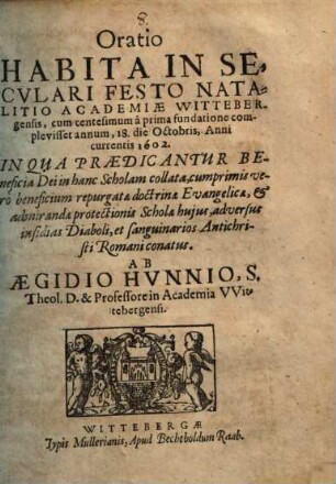 Oratio Habita In Seculari Festo Natalitio Academiae Wittebergensis ... 1602. : In Qua Praedicantur Beneficia Dei in hanc Scholam collata ...