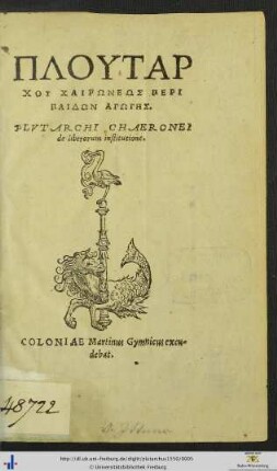 PLUTARCHU CHAIRŌNEŌS PERI PAIDŌN AGŌGĒS. PLVTARCHI CHAERONEI de liberorum institutione.