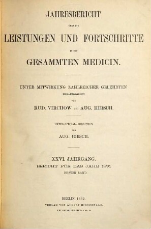 Jahresbericht über die Leistungen und Fortschritte in der gesamten Medizin. 1891,1 = Jg. 26 (1892)