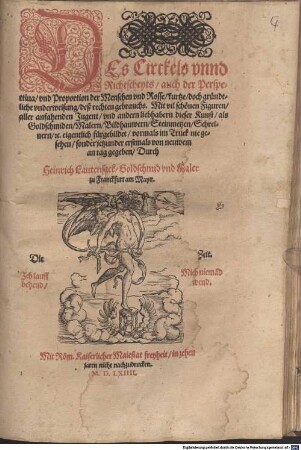 Des Circkels vnnd Richtscheyts, auch der Perspectiua, vnd Proportion der Menschen vnd Rosse, kurtze, doch gründtliche vnderweisung, deß rechten gebrauchs : Mit vil schönen Figuren, aller ansahenden Jugent, vnd andern liebhabern dieser Kunst, als Goldschmiden, Malern, Bildhauwern, Steinmetzen, Schreinern, etc. eigentlich fürgebildet, vormals im Truck nie gesehen, sonder jetzunder erstmals von neuwem an tag gegeben