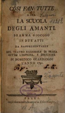 Cosi fan tutte osia La Scuola degli Amanti : Dramma giocoso in due atti
