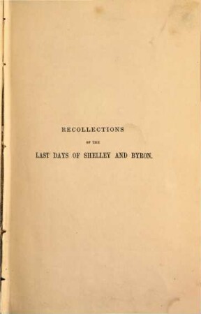 Recollections of the last days of Shelley and Byron