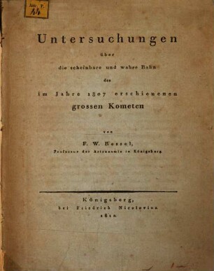Untersuchungen über die scheinbare und wahre Bahn des im Jahre 1807 erschienenen grossen Kometen