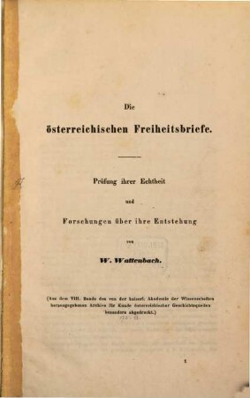 Die österreichischen Freiheitsbriefe : Prüfung ihrer Echtheit u. Forschungen über ihre Entstehung