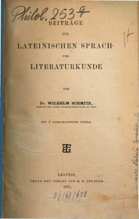 Beiträge zur lateinischen Sprach- und Literaturkunde : Mit 2 lithographirten Taf.
