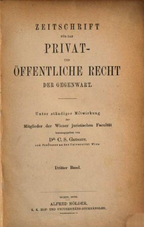 Zeitschrift für das Privat- und öffentliche Recht der Gegenwart. 3, 3. 1876