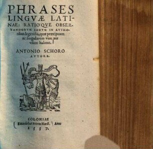 Phrases linguae Latinae, ratioque observandorum eorum in authoribus legendis, quae praecipuam ac singularem vim aut usum habent