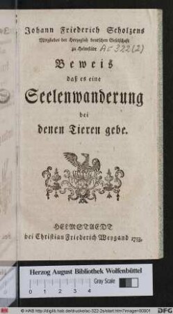 Johann Friederich Scholzens ... Beweis daß es eine Seelenwanderung bei denen Tieren gebe