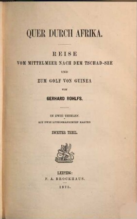 Quer durch Afrika : Reise vom Mittelmeer nach dem Tschad-See und zum Golf von Guinea ; in zwei Theilen, 2