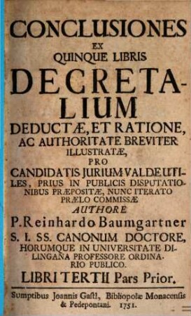 Conclusiones Ex Quinque Libris Decretalium Deductae, Et Ratione, Ac Authoritate Breviter Illustratae, Pro Candidatis Jurium Valde Utiles, Prius In Publicis Disputationibus Propositae, Nunc Iterato Praelo Commissae, 3,1