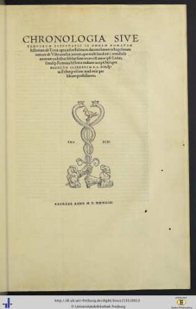 Chronologia Sive Temporum Supputatio In Omnem Romanam historiam ab Troia capta ad millesimum ducentesimum octogesimum tertium ab Urbe condita annum … per Henricum Glareanum...