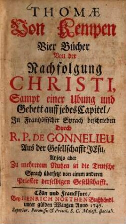 Thomae Von Kempen Vier Bücher Von der Nachfolgung Christi : Sampt einer Ubung und Gebett auff jedes Capitel