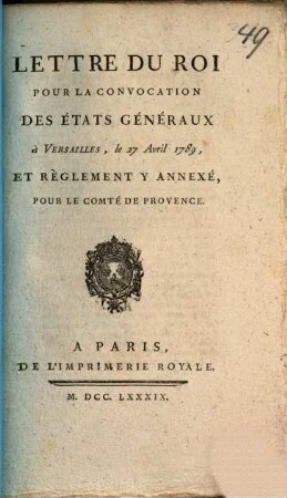 Lettre du roi pour la convocation des états généraux à Versailles, le 27 Avril 1789, et règlement y annexé pour le comté de Provence