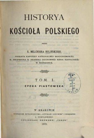 Historya Kościoła polskiego : Przez x. Melchiora Bulińskiego. 1