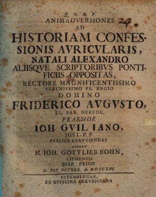 Animadversiones ad historiam confessionis auricularis : natali Alexandro aliisque scriptoribus pontificiis oppositas ; Disp. prior
