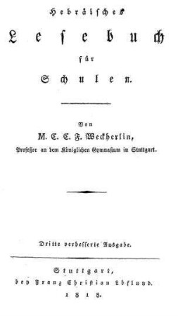 Hebräisches Lesebuch für Schulen / von C. C. F. Weckherlin